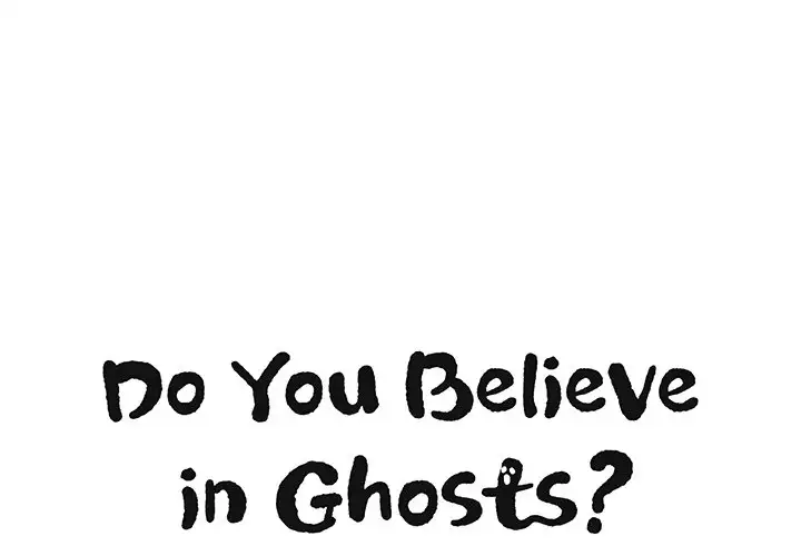 Do You Believe in Ghosts? Chapter 11 - Page 1